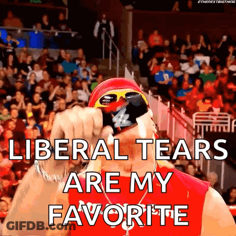 Wrestler Says Liberal Tears Are My Favorite GIF