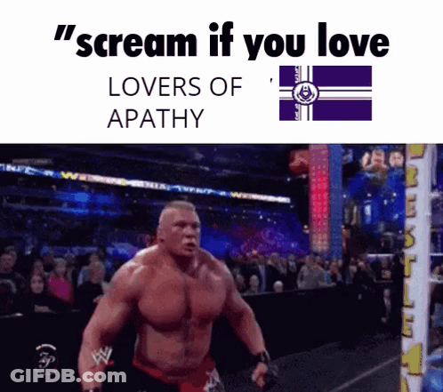 Wrestler With Scream If You Love Lovers Of Apathy Above GIF