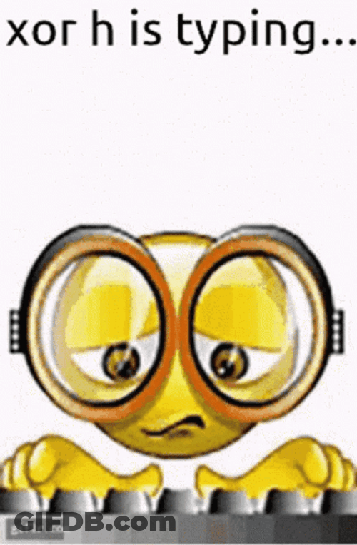Xor H Is Typing Emoji GIF