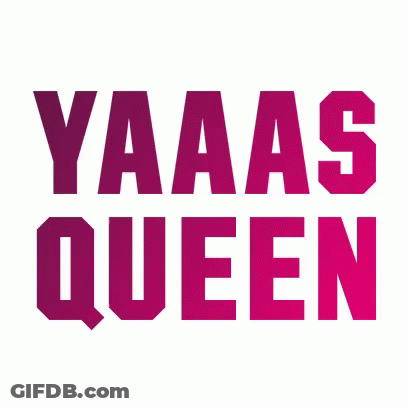 Yaaas Queen Pink GIF