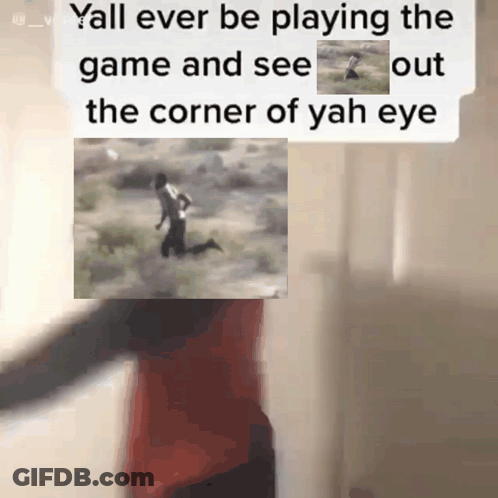 Yall Ever Be Playing The Game And See Out The Corner Of Yah Eye GIF
