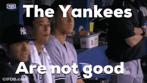 Yankees Are Not Good Baseball Team GIF