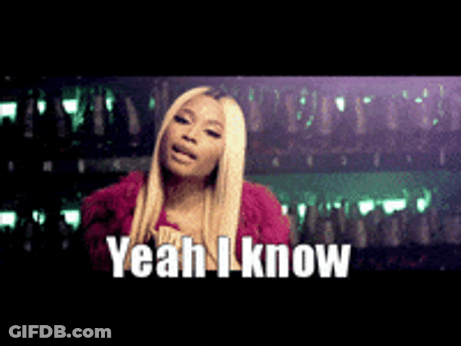 Yeah I Know Nicki Minaj GIF