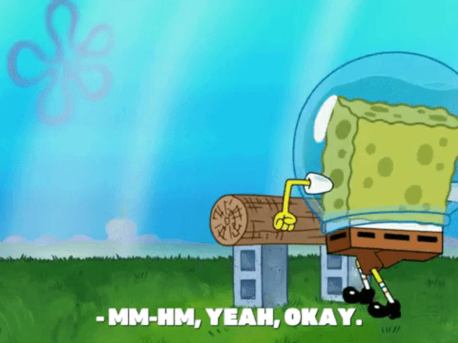 Yeah Okay SpongeBob Bubble Head GIF