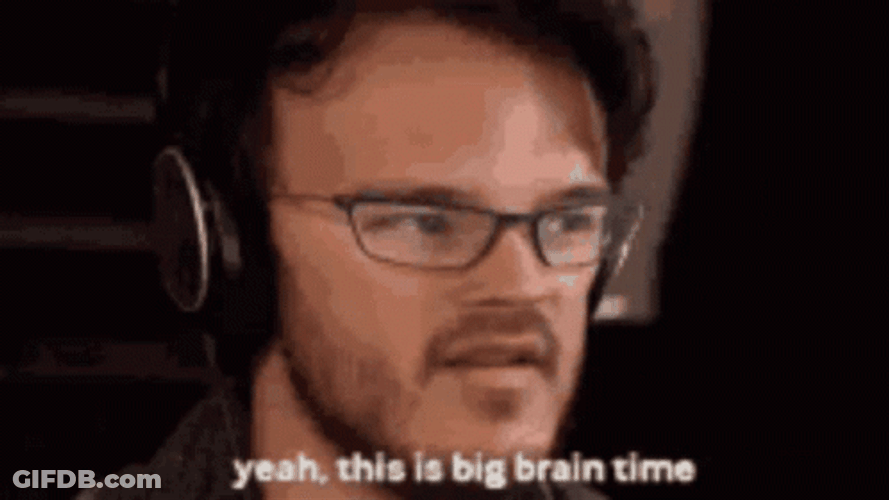 Yeah This Is Big Brain Meme GIF