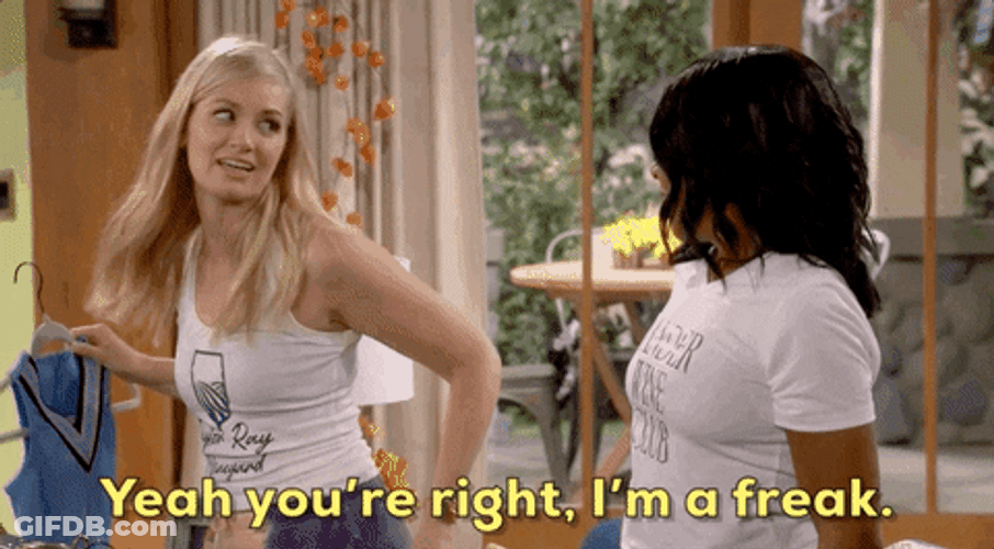 Yeah You're Right I'm Freak GIF