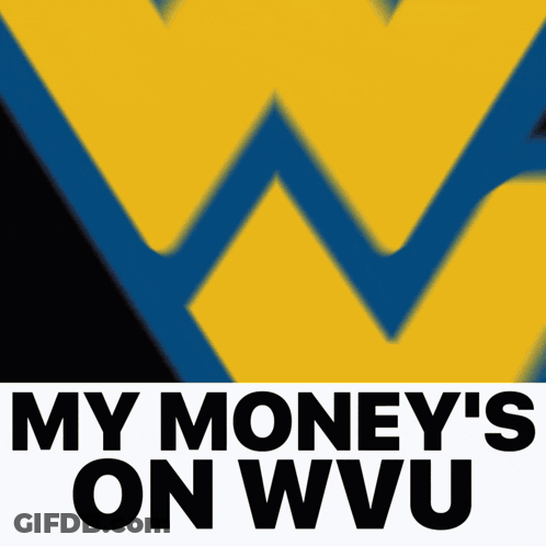 Yellow And Blue Logo Saying My Money's On WVU GIF