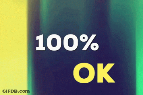 Yellow And Blue Sign Saying 100% Ok GIF