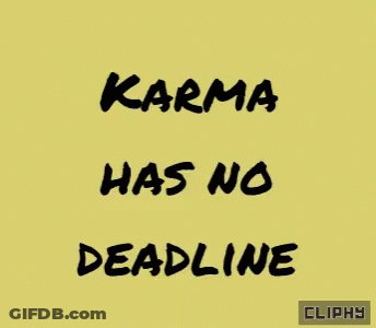Yellow Background Blue Text Karma Has No Deadline GIF