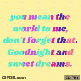 Yellow Background Pink Blue Text You Mean The World To Me Don't Forget That Goodnight And Sweet Dreams GIF