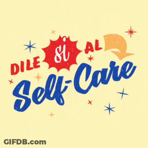 Yellow Background Saying Dile & Al Self Care GIF