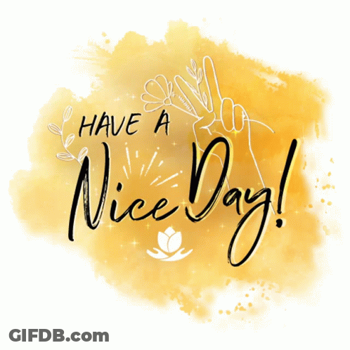 Yellow Background Saying Have A Nice Day GIF