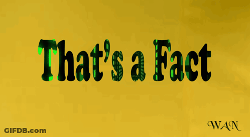 Yellow Background Saying That's A Fact In Green GIF
