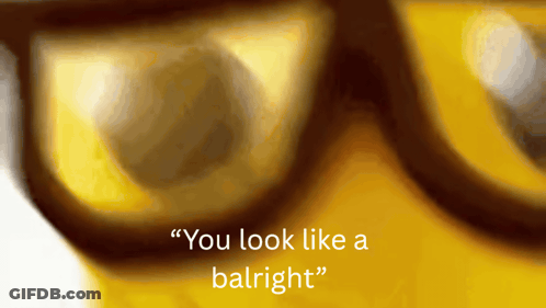 Yellow Background You Look Like A Balright GIF