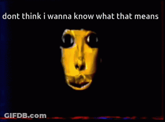 Yellow Face Don't Think I Wanna Know What That Means GIF