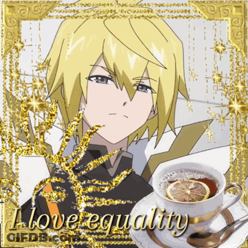 Yellow Haired Anime Character With Tea Saying I Love Equality GIF