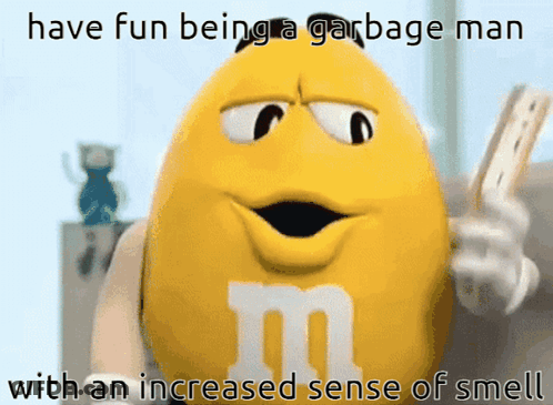 Yellow M&M Holding Paper Saying Have Fun Being A Garbage Man GIF