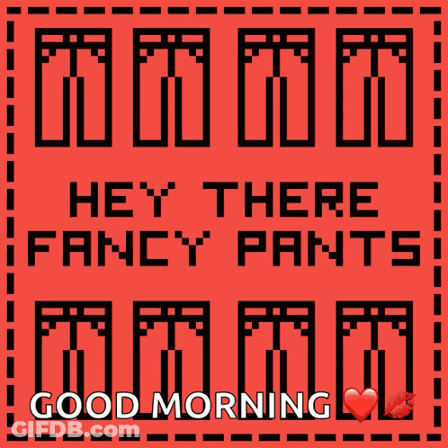 Yellow Sign Saying Hey There Fancy Pants GIF