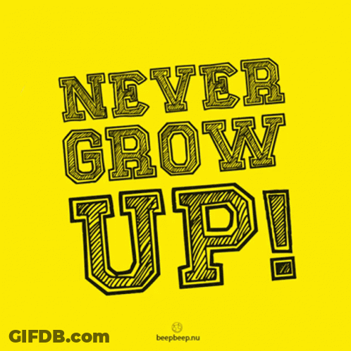 Yellow Sign Saying Never Grow Up GIF
