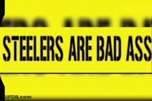 Yellow Sign Saying Steelers Are Bad Ass GIF