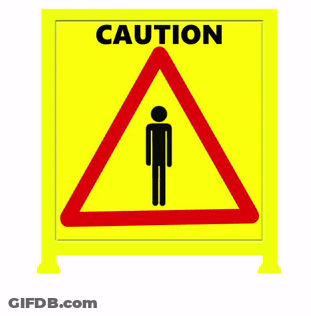 Yellow Sign With Red Triangle Saying Caution GIF