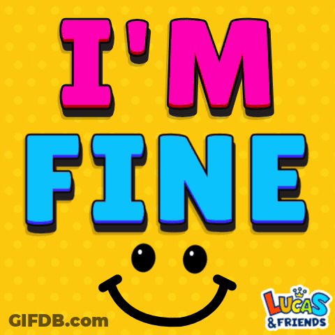 Yellow Smiley Face I'm Fine GIF