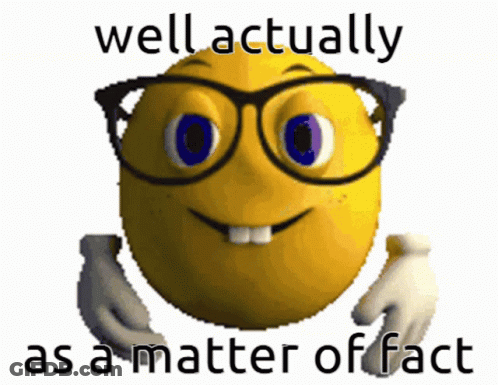 Yellow Smiley Glasses Well Actually As Matter Fact GIF