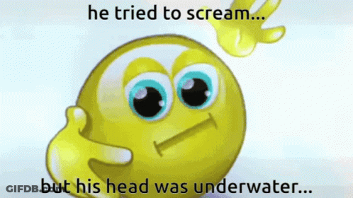Yellow Smiley He Tried To Scream But His Head Was Underwater GIF