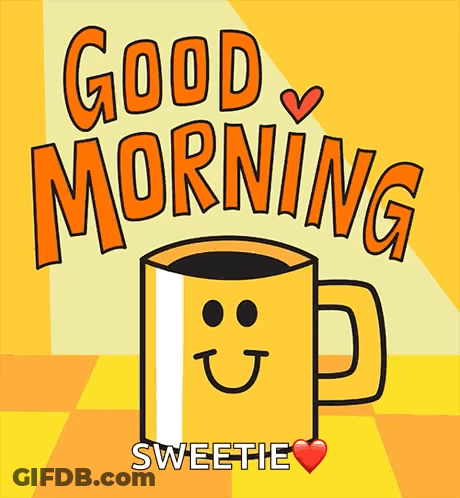 Yellow Smiley Mug Saying Good Morning Sweetie GIF