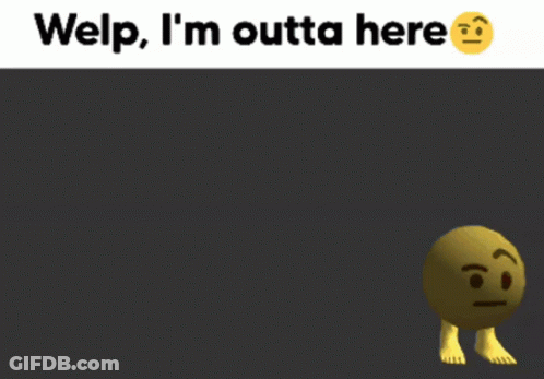 Yellow Smiley Welp Outta Here GIF