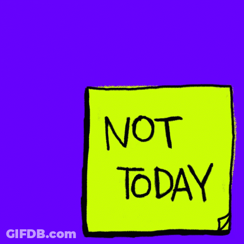 Yellow Sticky Note Saying Not Today GIF
