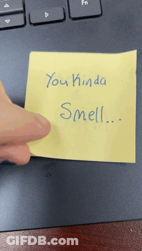 Yellow Sticky Note Saying You Kinda Smell GIF
