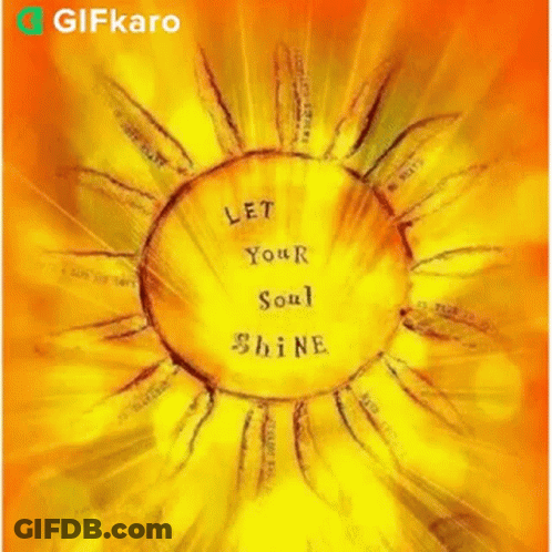 Yellow Sun Saying Let Your Soul Shine GIF