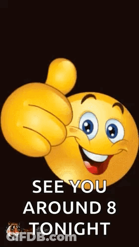 Yellow Thumbs Up Saying See You Around 8 Tonight GIF