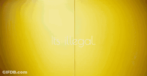 Yellow Wall Saying It's Illegal GIF