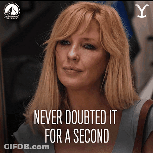 Yellowstone Beth Dutton Never Doubted It GIF