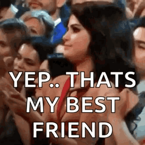 Yep That's My Best Friend GIF