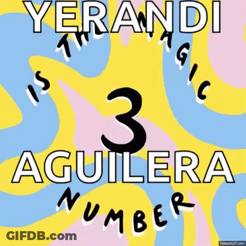Yerandi Is The Magic 3 Aguilera Number GIF