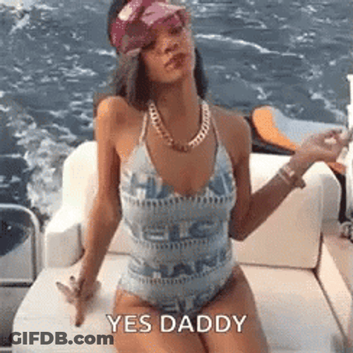 Yes Daddy Rihanna GIF