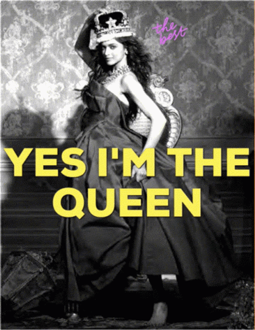 Yes I'm The Queen Deepika GIF