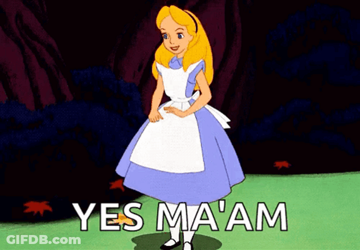 Yes Maam Alice In Wonderland GIF