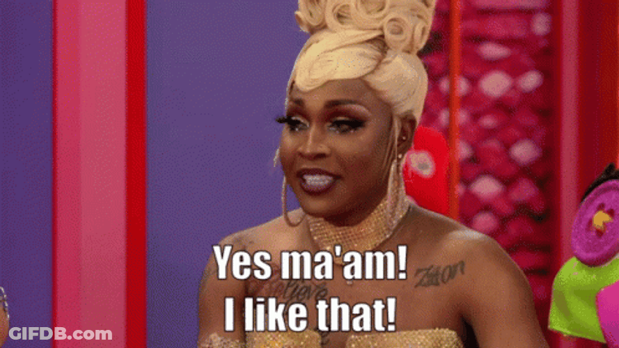 Yes Maam I Like That RuPaul GIF