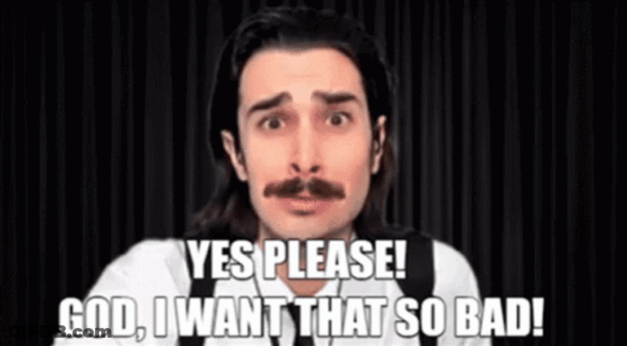 Yes Please I Want That So Bad GIF