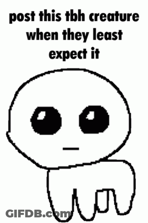 Yippee Creature Post This When Least Expect GIF
