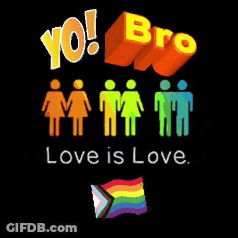 Yo Bro Love Is Love Rainbow Flag Sign GIF