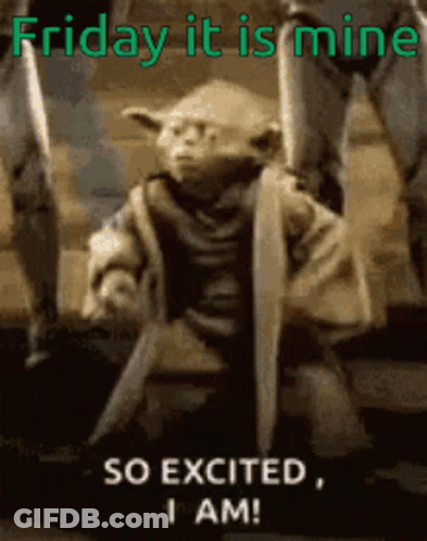 Yoda Holding Sword And Shield Saying Friday It Is Mine So Excited I Am GIF