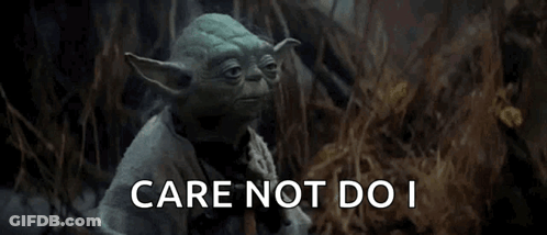 Yoda Saying Care Not Do I GIF