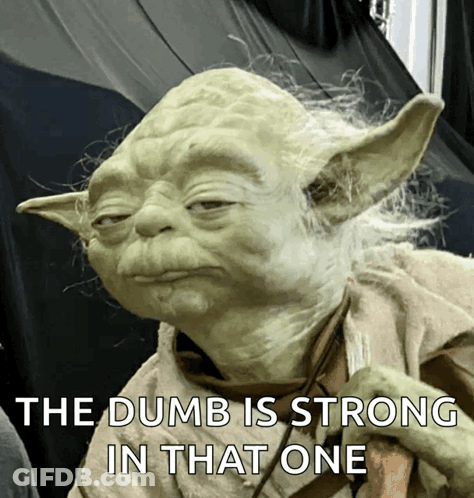 Yoda Saying The Dumb Is Strong In That One GIF