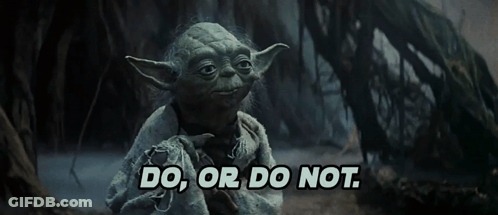Yoda Says Do Or Do Not GIF