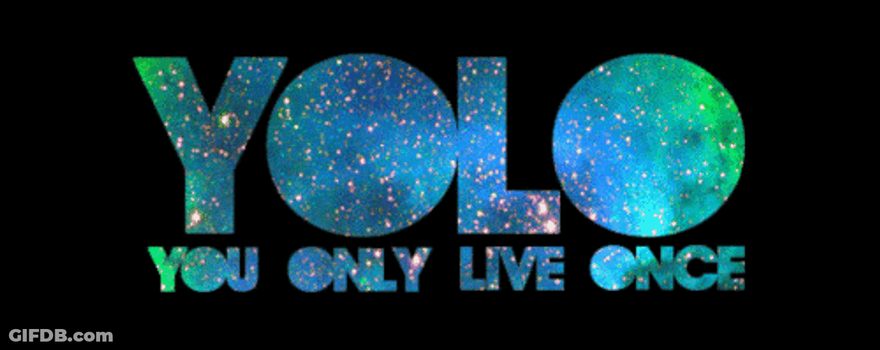 Yolo You Only Live Once Galaxy Animation GIF